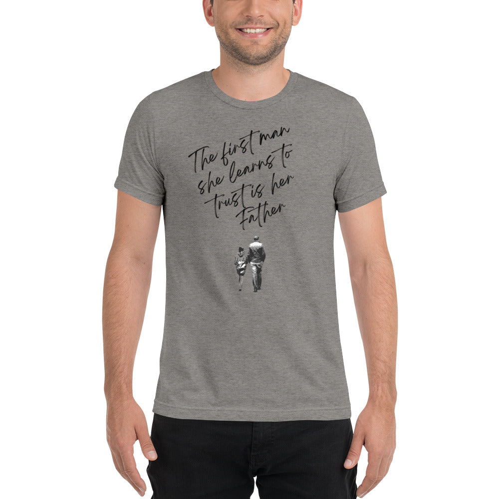 "First Man To Trust is Her Father" T-Shirt