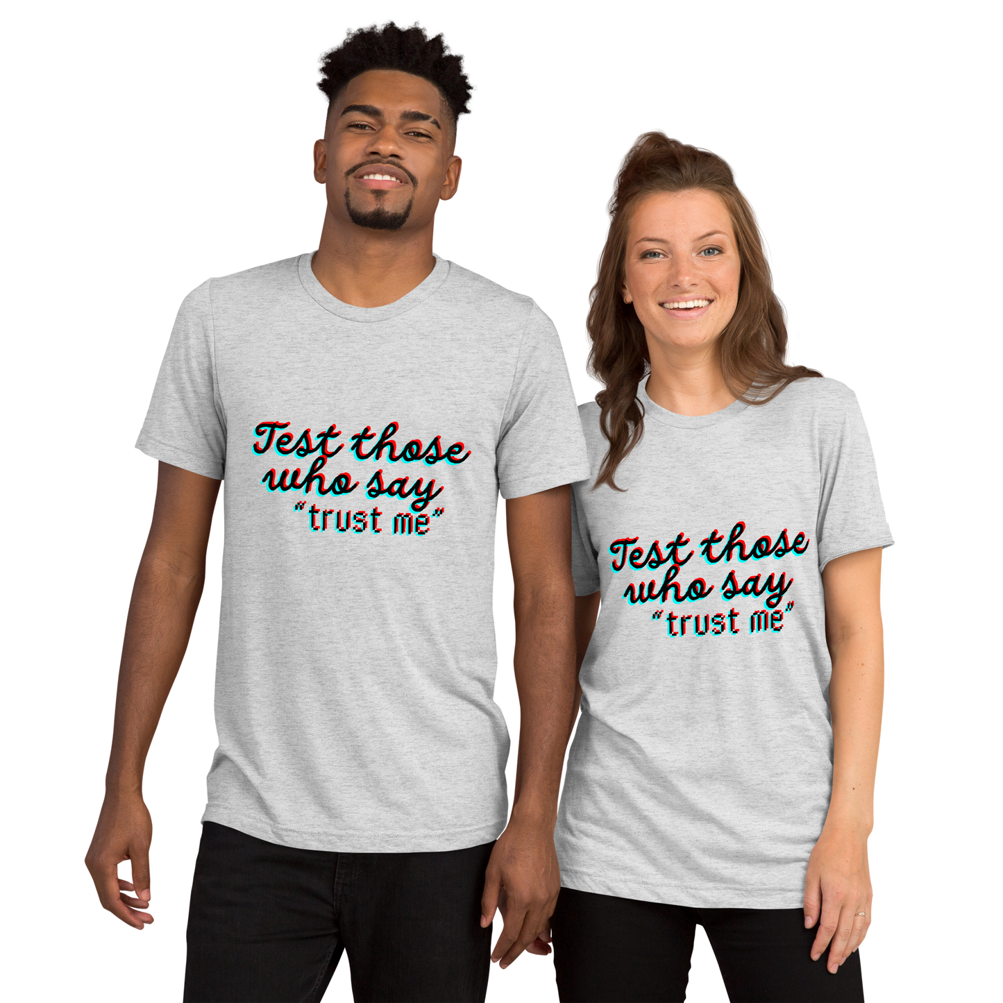 "Test Those Who Say... Trust Me" Premium Tri Blend T Shirt